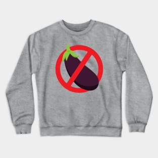 I Hate Eggplant Aubergines Crewneck Sweatshirt